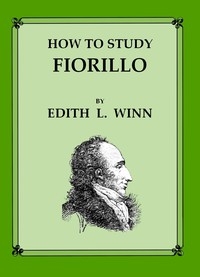 How to Study Fiorillo A detailed, descriptive analysis of how to practice these studies, based upon the best teachings of representative, modern violin playing