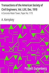 Transactions of the American Society of Civil Engineers, Vol. LXX, Dec. 1910 A Concrete Water Tower, Paper No. 1173