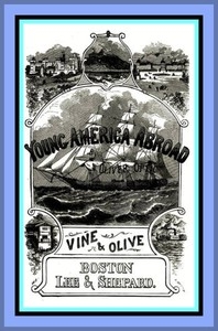 Vine and Olive; Or, Young America in Spain and Portugal A Story of Travel and Adventure