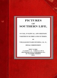 Pictures Of Southern Life, Social, Political, And Military.