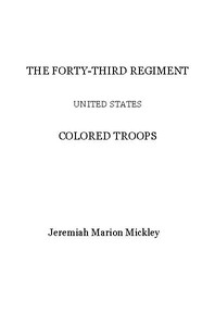 The Forty-third regiment United States Colored Troops