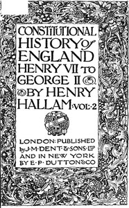 Constitutional History Of England, Henry Vii To George Ii. Volume 2 Of 3