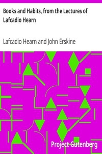 Books And Habits, From The Lectures Of Lafcadio Hearn