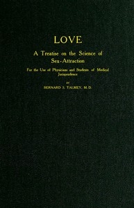 Love: A Treatise on the Science of Sex-attraction for the use of Physicians and Students of Medical Jurisprudence