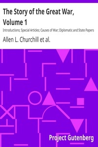 The Story of the Great War, Volume 1 Introductions; Special Articles; Causes of War; Diplomatic and State Papers