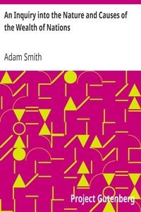 An Inquiry into the Nature and Causes of the Wealth of Nations