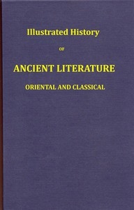Illustrated History Of Ancient Literature, Oriental And Classical