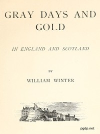 Gray Days and Gold in England and Scotland