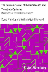 The German Classics of the Nineteenth and Twentieth Centuries Masterpieces of German Literature Vol. 19