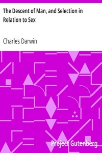 The Descent Of Man, And Selection In Relation To Sex