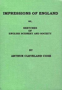 Impressions Of England; Or, Sketches Of English Scenery And Society