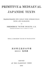 Primitive & Mediaeval Japanese Texts Transliterated into Roman with introductions, notes and glossaries