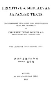 Primitive & Mediaeval Japanese Texts Transliterated into Roman with introductions, notes and glossaries