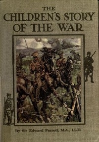 The Childrens' Story of the War, Volume 2 (of 10) From the Battle of Mons to the Fall of Antwerp.