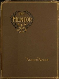 The Mentor A little book for the guidance of such men and boys as would appear to advantage in the society of persons of the better sort