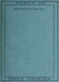 Songs Of Three Counties, And Other Poems