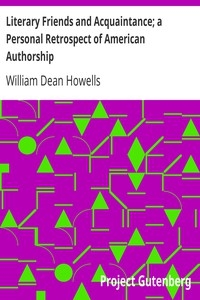 Literary Friends and Acquaintance; a Personal Retrospect of American Authorship