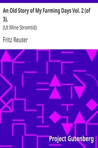 An Old Story of My Farming Days Vol. 2 (of 3). (Ut Mine Stromtid)