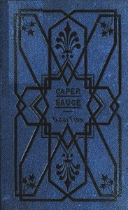 Caper-sauce: A Volume Of Chit-chat About Men, Women, And Things.