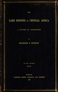The Lake Regions Of Central Africa: A Picture Of Exploration, Vol. 2