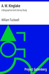 A. W. Kinglake: A Biographical and Literary Study