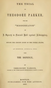 The Trial of Theodore Parker For the 