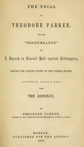 The Trial of Theodore Parker For the 