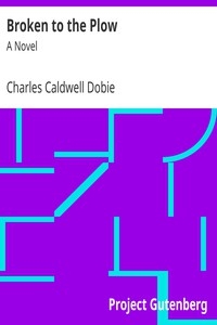 Broken to the Plow A Novel
