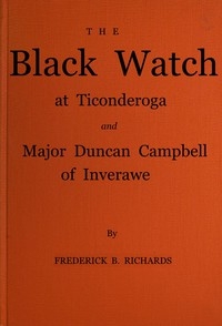 The Black Watch at Ticonderoga and Major Duncan Campbell of Inverawe