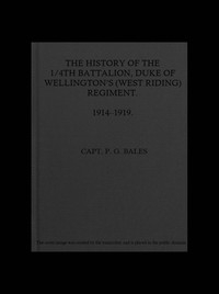 History Of The 1/4th Battalion Duke Of Wellington's (west Riding) Regiment, 1914-1919.