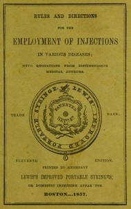 Rules and Directions for the Employment of Injections in Various Diseases