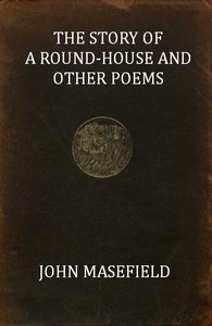 The Story Of A Round-house, And Other Poems