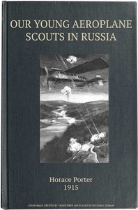 Our Young Aeroplane Scouts In Russia; Or, Lost On The Frozen Steppes
