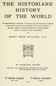 The Historians' History of the World in Twenty-Five Volumes, Volume 08 Parthians, Sassanids and Arabs; The Crusades and the Papacy