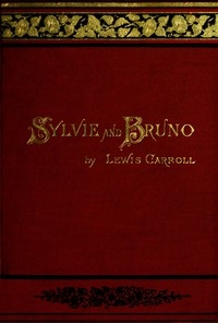 Sylvie and Bruno (Illustrated)