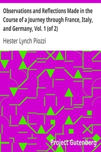 Observations And Reflections Made In The Course Of A Journey Through France, Italy, And Germany, Vol. 1 (of 2)