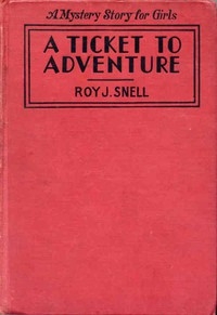 A Ticket to Adventure A Mystery Story for Girls