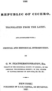 The republic of Cicero Translated from the Latin; and Accompanied With a Critical and Historical Introduction.