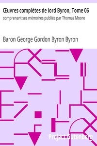 Œuvres complètes de lord Byron, Tome 06 comprenant ses mémoires publiés par Thomas Moore