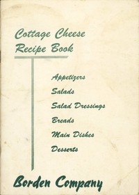 Cottage Cheese Recipe Book Appetizers, Salads, Salad Dressings, Breads, Main Dishes, Desserts