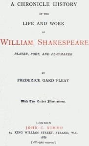 A Chronicle History of the Life and Work of William Shakespeare Player, Poet, and Playmaker