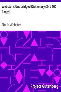 Webster's Unabridged Dictionary (2nd 100 Pages)