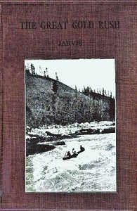 The Great Gold Rush: A Tale of the Klondike