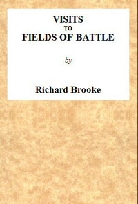 Visits to Fields of Battle, in England, of the Fifteenth Century to which are added, some miscellaneous tracts and papers upon archæological subjects