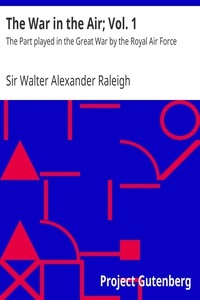 The War in the Air; Vol. 1 The Part played in the Great War by the Royal Air Force