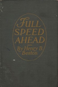 Full Speed Ahead: Tales from the Log of a Correspondent with Our Navy