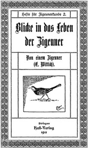 Blicke in das Leben der Zigeuner Von einem Zigeuner