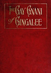 The Gay Gnani of Gingalee; or, Discords of Devolution A Tragical Entanglement of Modern Mysticism and Modern Science
