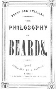 The Philosophy of Beards A Lecture Physiological, Artistic & Historical