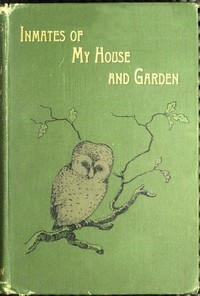 Inmates of My House and Garden